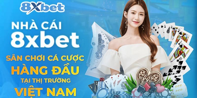 Nhà cái 8xbet nơi cá cược chất lượng với nhiều ưu đãi cực khủng